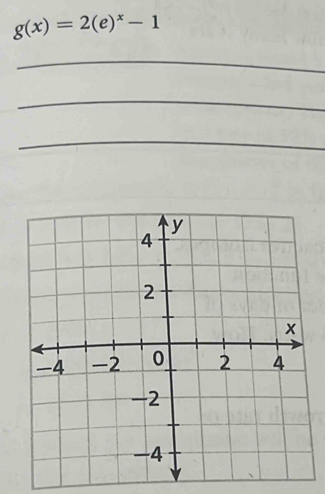 g(x)=2(e)^x-1
_ 
_ 
_