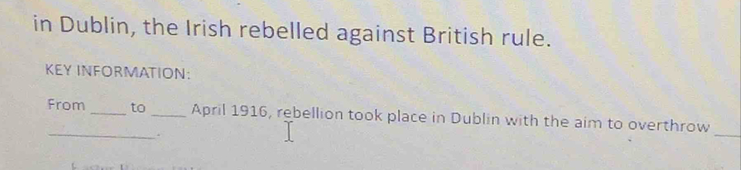 Solved: in Dublin, the Irish rebelled against British rule. KEY ...