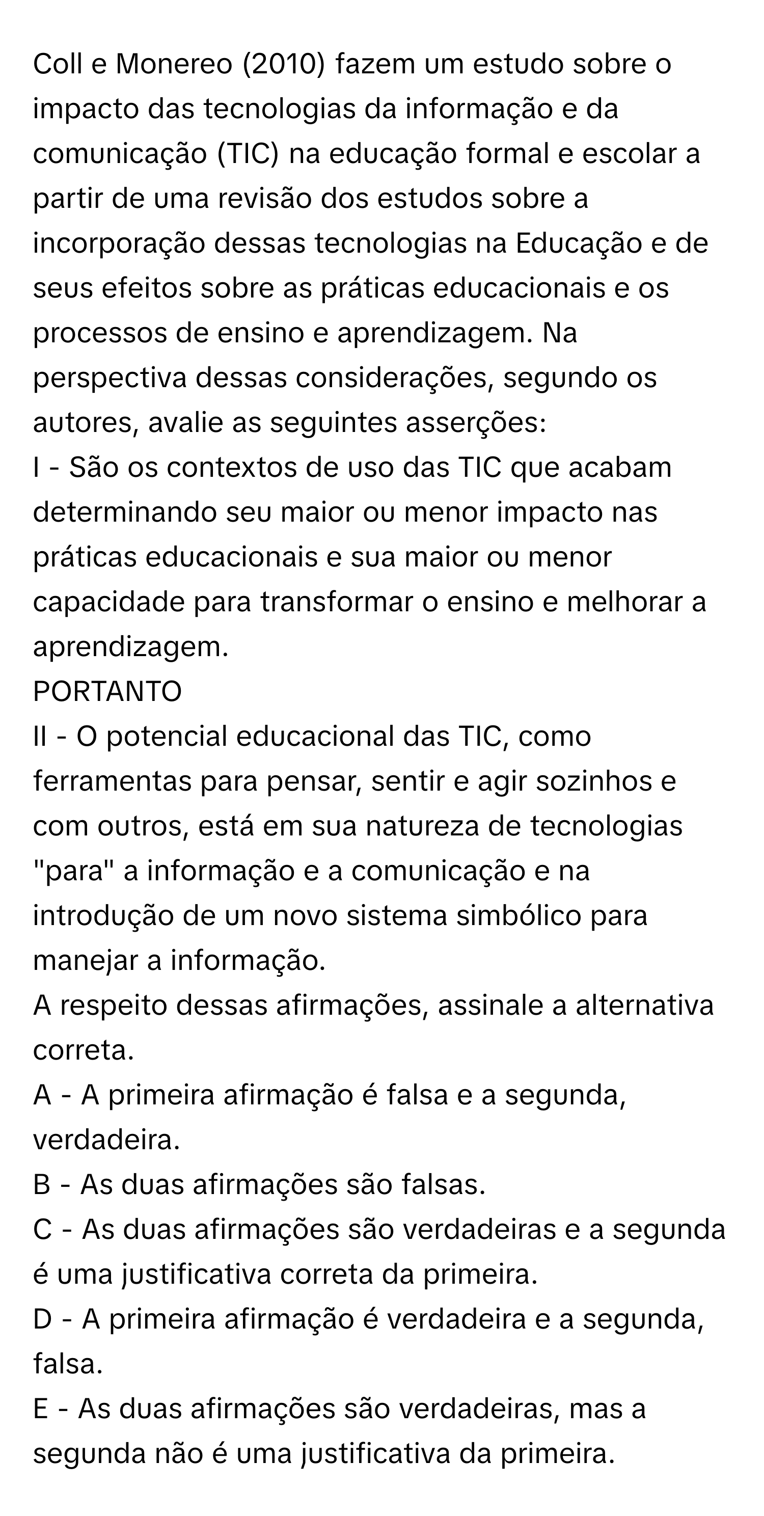 Solved: Coll e Monereo (2010) fazem um estudo sobre o impacto das  tecnologias da informação e da c [Others]