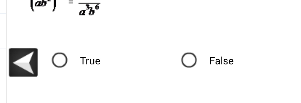 (ab^2)=frac a^3b^6
True False