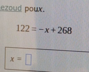 ezoud poux.
122=-x+268
x=□