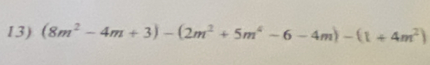 (8m^2-4m+3)-(2m^2+5m^4-6-4m)-(1+4m^2)