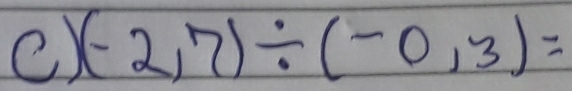 cy (-2,7)/ (-0,3)=