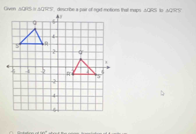 Given △ QRS≌ △ QRS △ QRS to △ QRS
60°