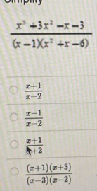  (x+1)/x-2 
 (x-1)/x-2 
 (x+1)/x+2 
 ((x+1)(x+3))/(x-3)(x-2) 