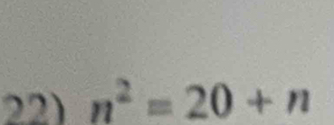 n^2=20+n