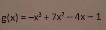 g(x)=-x^3+7x^2-4x-1