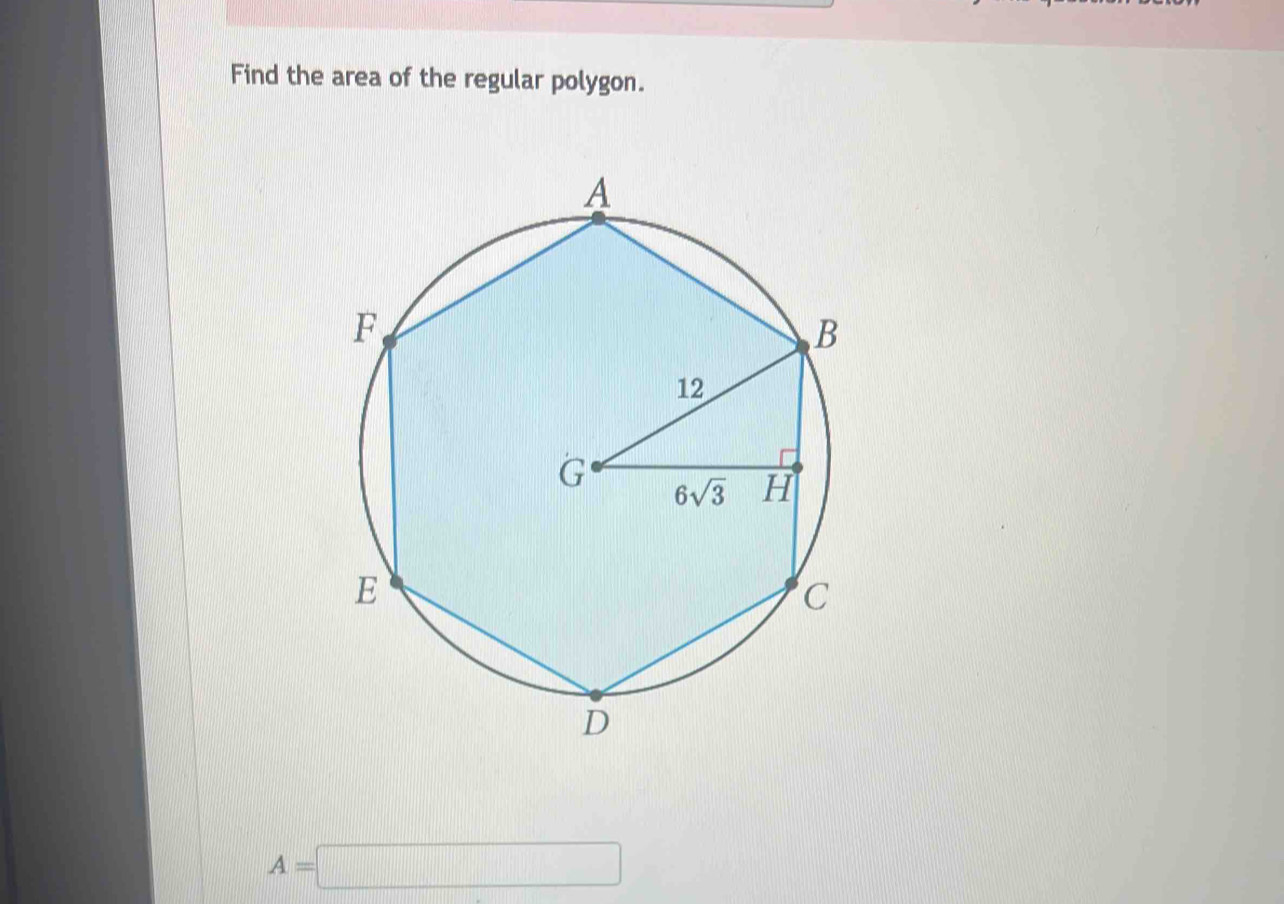 Find the area of the regular polygon.
A=□