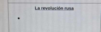 La revolución rusa