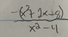  (-(x^2+2x+8))/x^2-4 