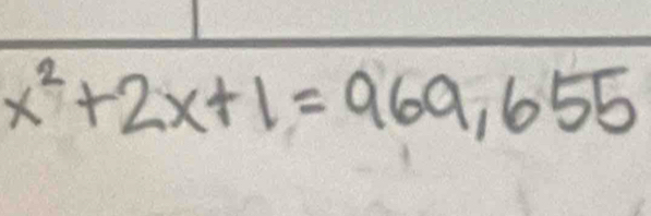 x^2+2x+1=969,655