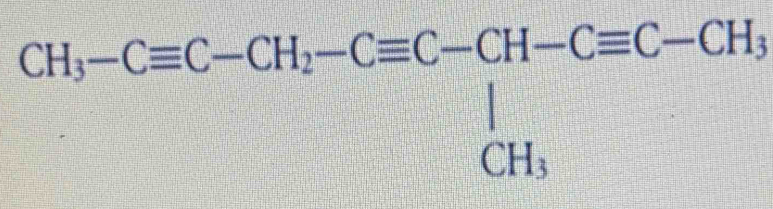 CH_3-Cequiv C-CH_2-Cequiv C-CH-Cequiv C-CH_3