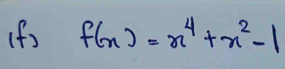 f(x)=x^4+x^2-1