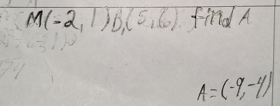 M(-2,1)B_1(5,6) find A
A=(-9,-4)