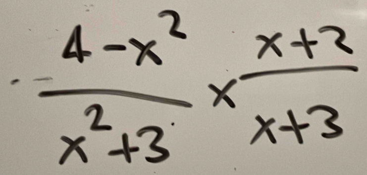 ·  (4-x^2)/x^2+3 *  (x+2)/x+3 