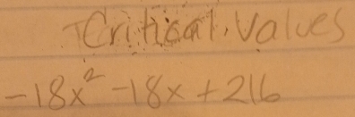 Critical, Values
-18x^2-18x+216