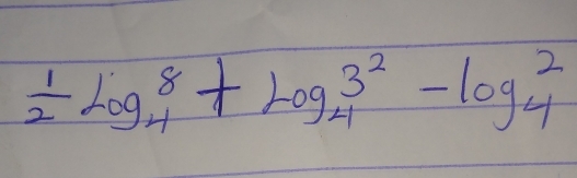  1/2 log _48+log _43^2-log _4^2