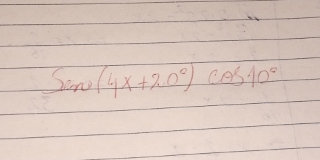 Sen(4x+20°)cos 10°