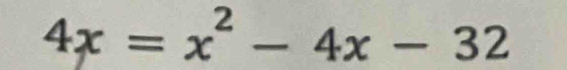 4x=x^2-4x-32