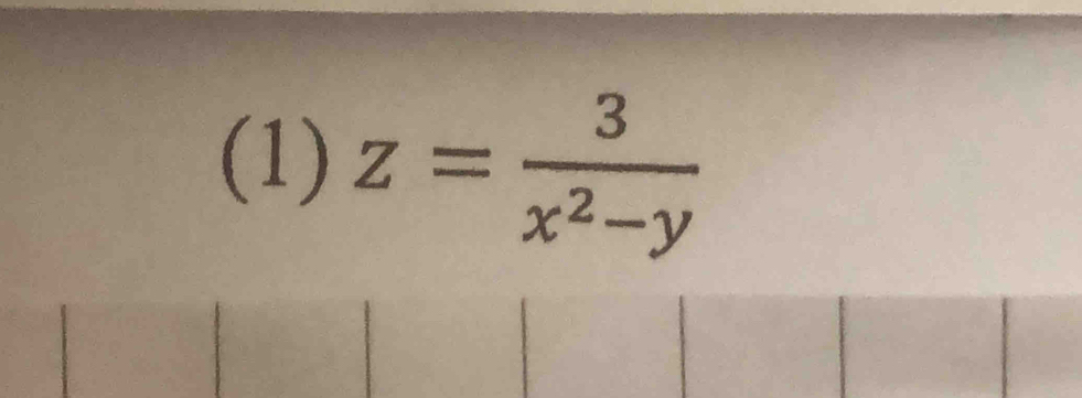 (1) z= 3/x^2-y 