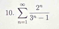 sumlimits _(n=1)^(∈fty) 2^n/3^n-1 