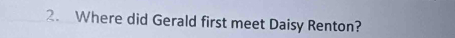 Where did Gerald first meet Daisy Renton?