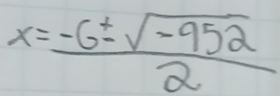 x= (-6± sqrt(-952))/2 