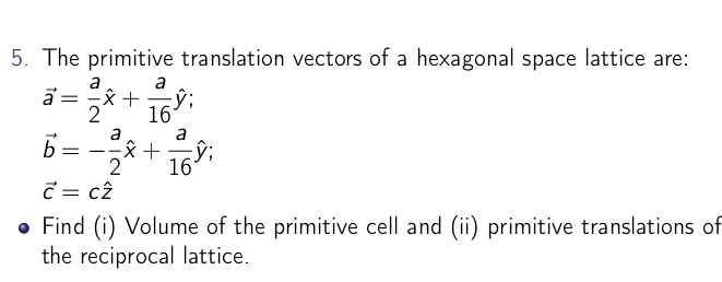 Solved: The primitive translation vectors of a hexagonal space lattice ...