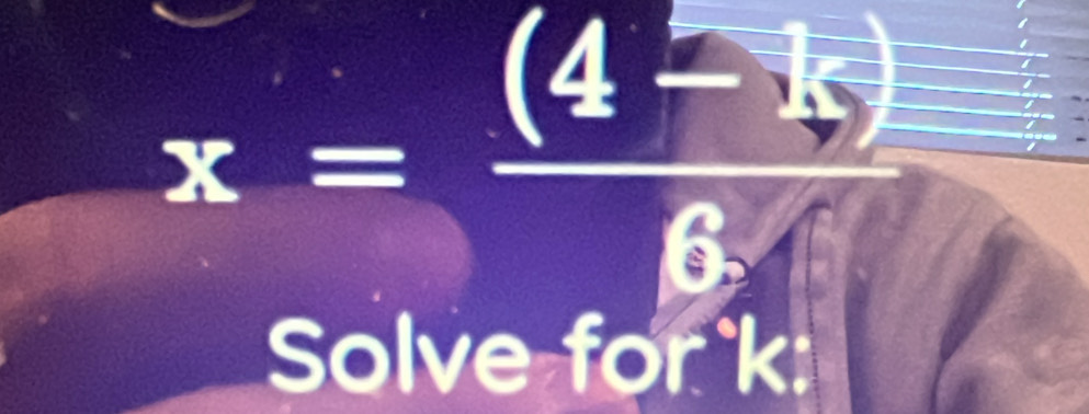 x= ((4-))/6 
Solve fork: