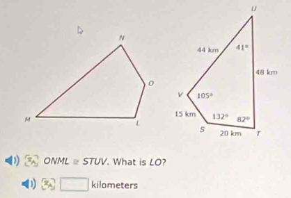 ONML ≌ STUV What is LO?
kilometers