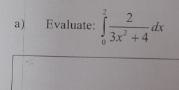 Evaluate: ∈tlimits _0^(2frac 2)3x^2+4dx