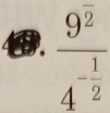 frac 9^(overline 2)4^(-frac 1)2