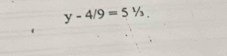 y-4/9=5^1/_3