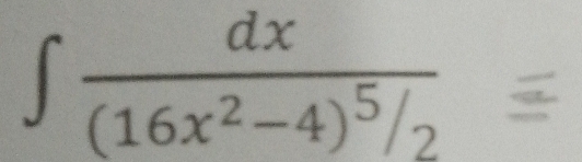 ∈t frac dx(16x^2-4)^5/_2