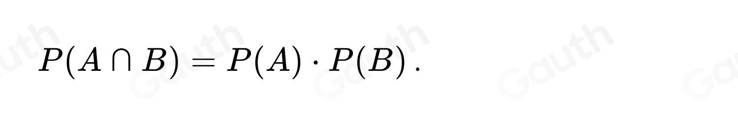 P(A∩ B)=P(A)· P(B).