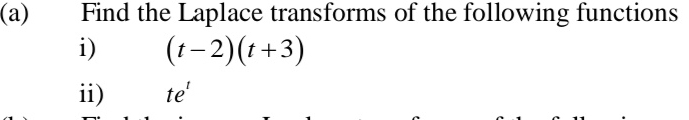 Find the Laplace transforms of the following functions 
i) (t-2)(t+3)
ii) te^t