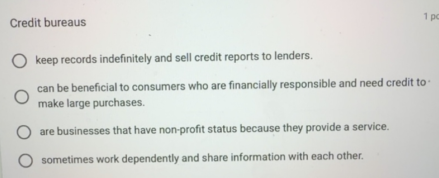Solved: Credit bureaus 1 pc keep records indefinitely and sell credit ...