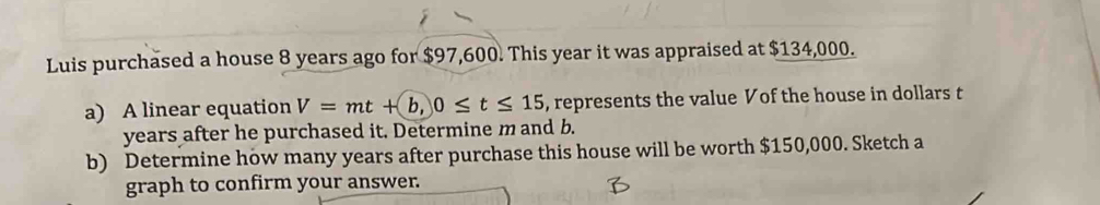 Solved: Luis purchased a house 8 years ago for $97,600. This year it ...