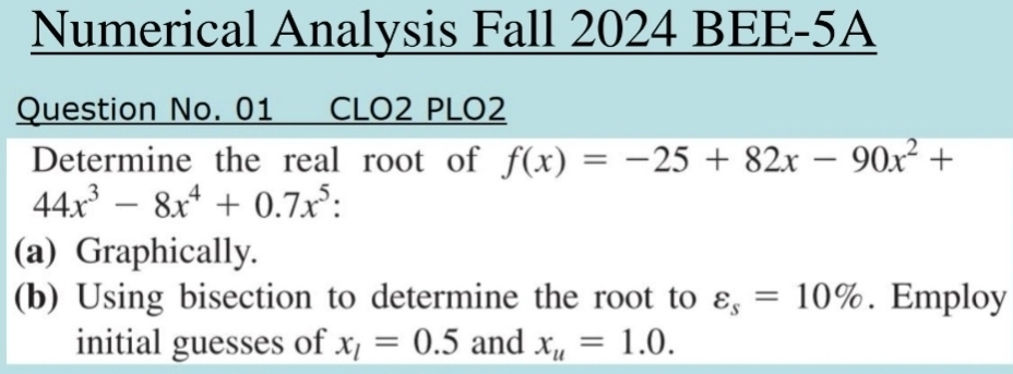 Solved: Numerical Analysis Fall 2024 BEE-5A Question No. 01 CLO2 PLO2 ...