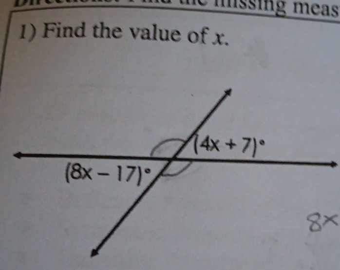 mssing meas
1) Find the value of x.