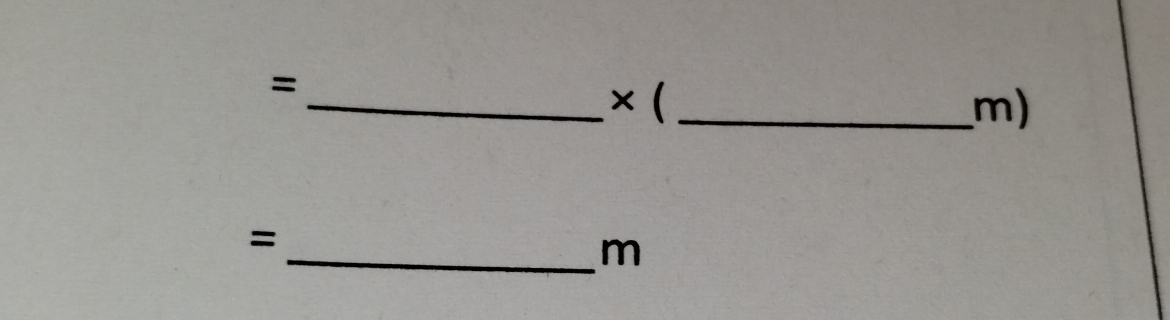 =
_ × ( _ m)
=
_ m