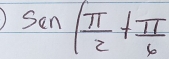 sin ( π /2 + π /6 