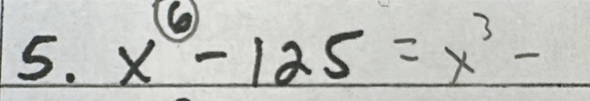 x^6-125=x^3-