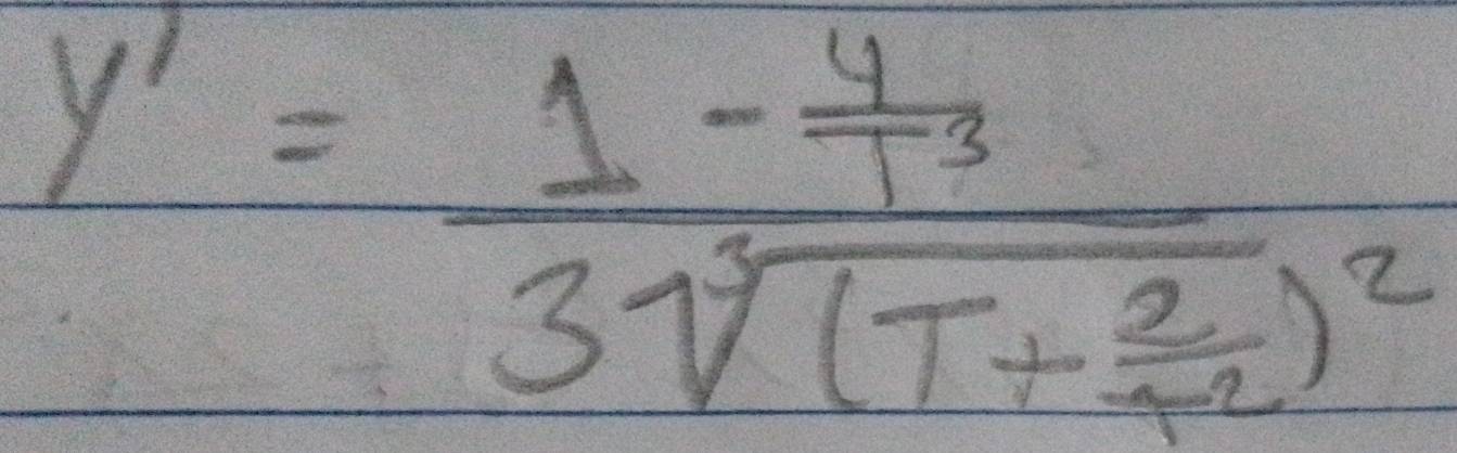 y'=frac 1- 4/t^3 3sqrt[3]((T+frac 2)t^2)^2