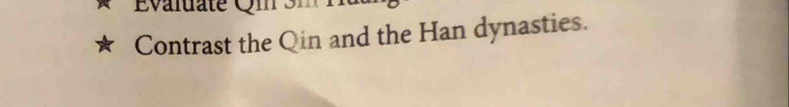 Contrast the Qin and the Han dynasties.