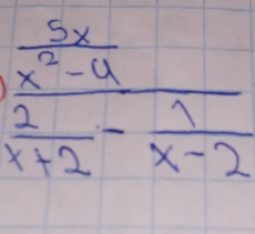 frac  5x/x^2-9  2/x+2 - 1/x-2 