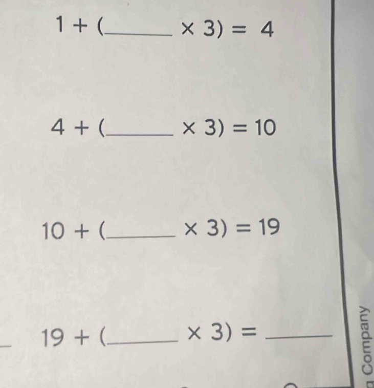 1+(
* 3)=4
4+( _
* 3)=10
10+( _
* 3)=19
19+( _ 
_ * 3)=