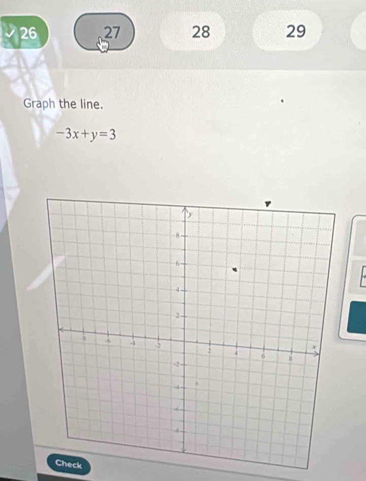 26 
27 
28 
29 
Graph the line.
-3x+y=3