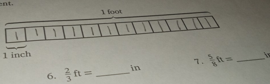 ent.
1 inchin
1.  5/8 ft= _ 
6.  2/3 ft= _ 
in