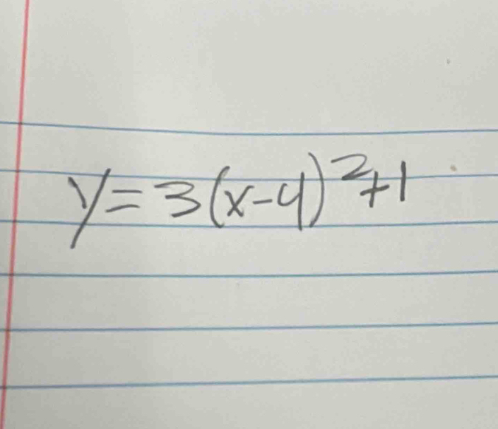 y=3(x-4)^2+1